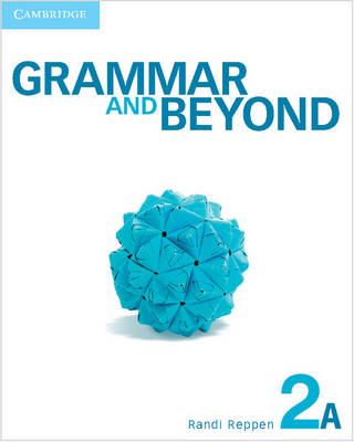 Grammar and Beyond Level 2 Combo A (Split Edition) Student's Book A with Writing Skills Interactive