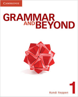 Grammar and Beyond Level 1 Student's Book, Workbook & Writing Skills Interactive