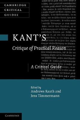 Kant's 'Critique of Practical Reason': A Critical Guide