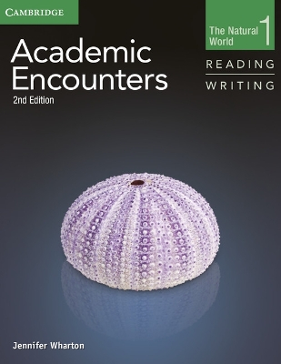 Academic Encounters Level 1 Student's Book Reading and Writing: The Natural World 2nd Revised edition