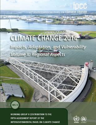 Climate Change 2014  Impacts, Adaptation and Vulnerability: Part B:  Regional Aspects: Volume 2, Regional Aspects: Working Group II Contribution to the IPCC Fifth Assessment Report