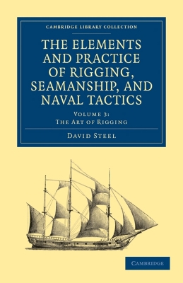 Elements and Practice of Rigging, Seamanship, and Naval Tactics