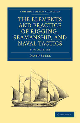 Elements and Practice of Rigging, Seamanship, and Naval Tactics 4 Volume Set