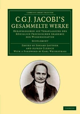 C. G. J. Jacobi's Gesammelte Werke: Herausgegeben auf Veranlassung der königlich preussischen Akademie der  Wissenschaften