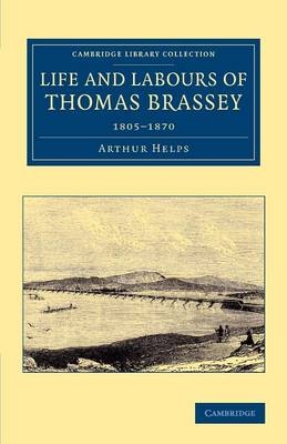 Life and Labours of Thomas Brassey: 18051870