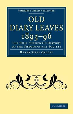 Old Diary Leaves 18936: The Only Authentic History of the Theosophical Society