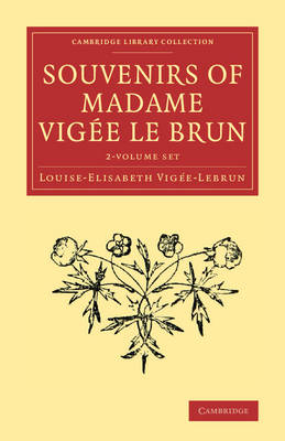 Souvenirs of Madame Vigée Le Brun 2 Volume Set