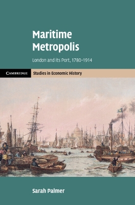 Maritime Metropolis: London and its Port, 1780-1914