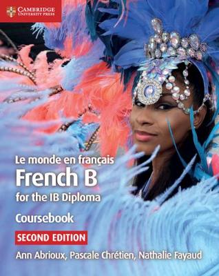 Le monde en français Coursebook: French B for the IB Diploma 2nd Revised edition