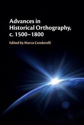 Advances in Historical Orthography, c. 15001800