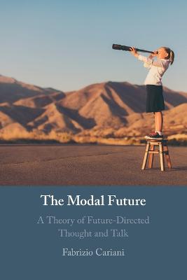 Modal Future: A Theory of Future-Directed Thought and Talk