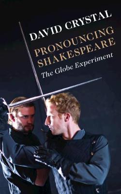 Pronouncing Shakespeare: The Globe Experiment 2nd Revised edition