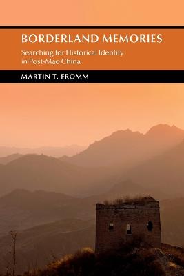 Borderland Memories: Searching for Historical Identity in Post-Mao China