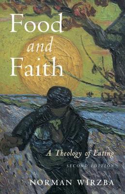 Food and Faith: A Theology of Eating 2nd Revised edition