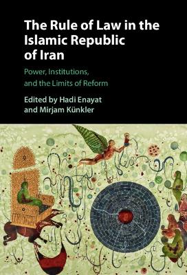 Rule of Law in the Islamic Republic of Iran: Power, Institutions, and the Limits of Reform
