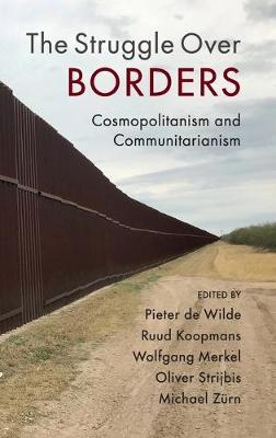 Struggle Over Borders: Cosmopolitanism and Communitarianism