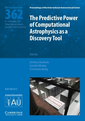 Predictive Power of Computational Astrophysics as a Discovery Tool (IAU S362)