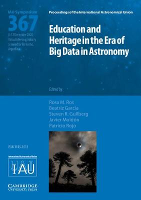 Education and Heritage in the Era of Big Data in Astronomy (IAU S367): The First Steps on the IAU 20202030 Strategic Plan