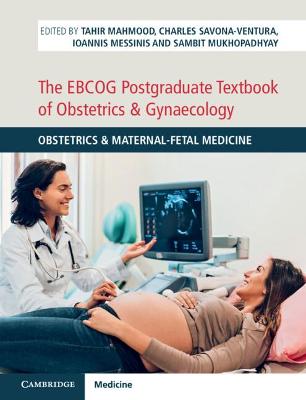 EBCOG Postgraduate Textbook of Obstetrics & Gynaecology: Obstetrics & Maternal-Fetal Medicine