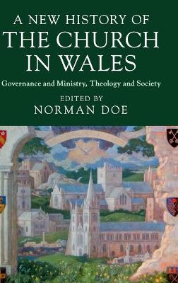 New History of the Church in Wales: Governance and Ministry, Theology and Society