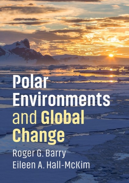 Polar Environments and Global Change