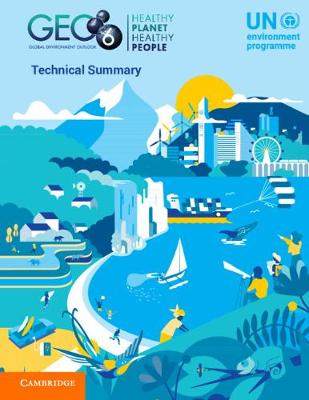 Global Environment Outlook  GEO-6: Technical Summary