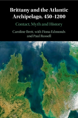 Brittany and the Atlantic Archipelago, 4501200: Contact, Myth and History