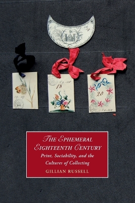 Ephemeral Eighteenth Century: Print, Sociability, and the Cultures of Collecting