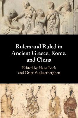 Rulers and Ruled in Ancient Greece, Rome, and China
