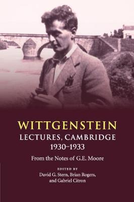 Wittgenstein: Lectures, Cambridge 19301933: From the Notes of G. E. Moore