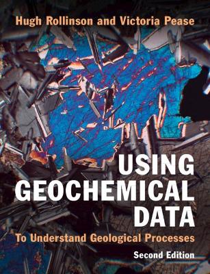 Using Geochemical Data: To Understand Geological Processes 2nd Revised edition
