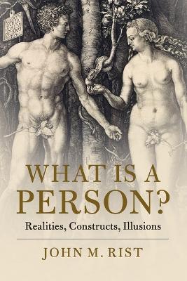 What is a Person?: Realities, Constructs, Illusions