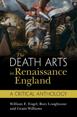 Death Arts in Renaissance England: A Critical Anthology