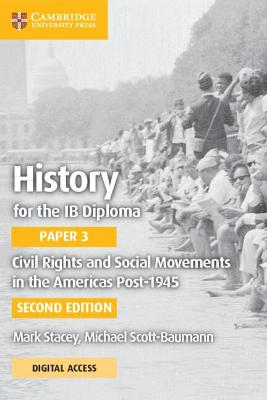 History for the IB Diploma Paper 3 Civil Rights and Social Movements in the  Americas Post-1945 with Digital Access (2 Years) 2nd Revised edition