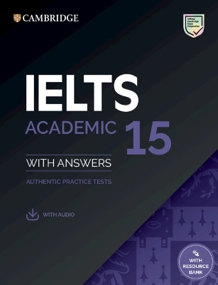 Cambridge IELTS 15 - Academic Student's Book with Answers & Audio Download