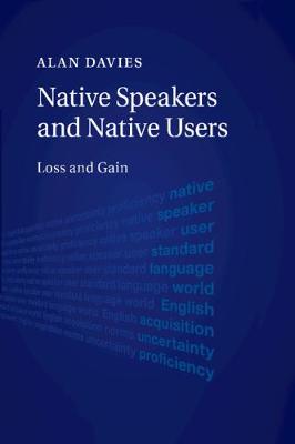 Native Speakers and Native Users: Loss and Gain