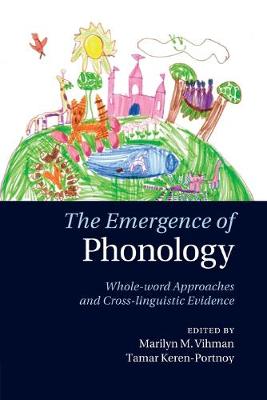 Emergence of Phonology: Whole-word Approaches and Cross-linguistic Evidence