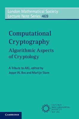 Computational Cryptography: Algorithmic Aspects of Cryptology