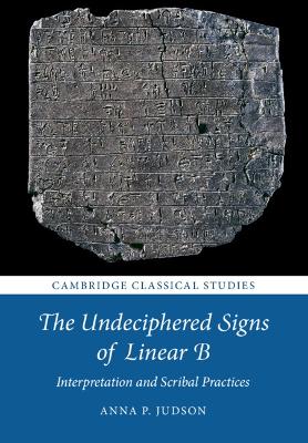 Undeciphered Signs of Linear B: Interpretation and Scribal Practices