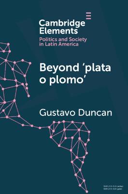 Beyond 'plata o plomo': Drugs and State Reconfiguration in Colombia