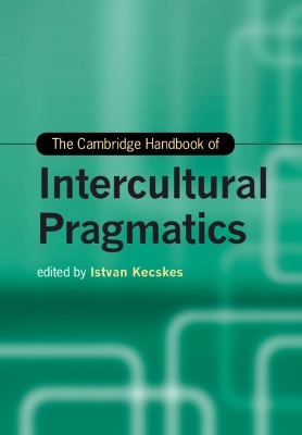 Cambridge Handbook of Intercultural Pragmatics
