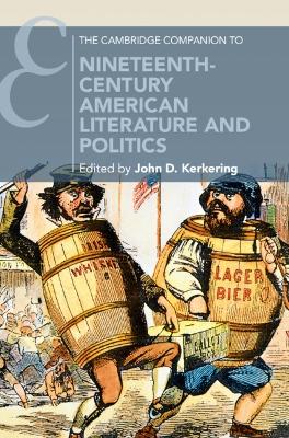 Cambridge Companion to Nineteenth-Century American Literature and Politics
