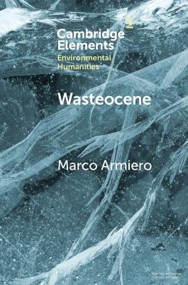 Wasteocene: Stories from the Global Dump