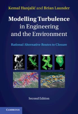 Modelling Turbulence in Engineering and the Environment: Rational Alternative Routes to Closure