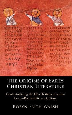Origins of Early Christian Literature: Contextualizing the New Testament within Greco-Roman Literary Culture