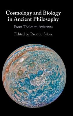 Cosmology and Biology in Ancient Philosophy: From Thales to Avicenna