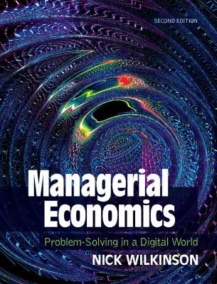 Managerial Economics: Problem-Solving in a Digital World 2nd Revised edition