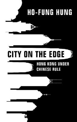 City on the Edge: Hong Kong under Chinese Rule