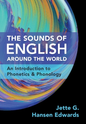 Sounds of English Around the World: An Introduction to Phonetics and Phonology