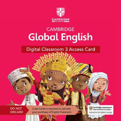 Cambridge Global English Digital Classroom 3 Access Card (1 Year Site Licence): For Cambridge Primary and Lower Secondary English as a Second Language 2nd Revised edition